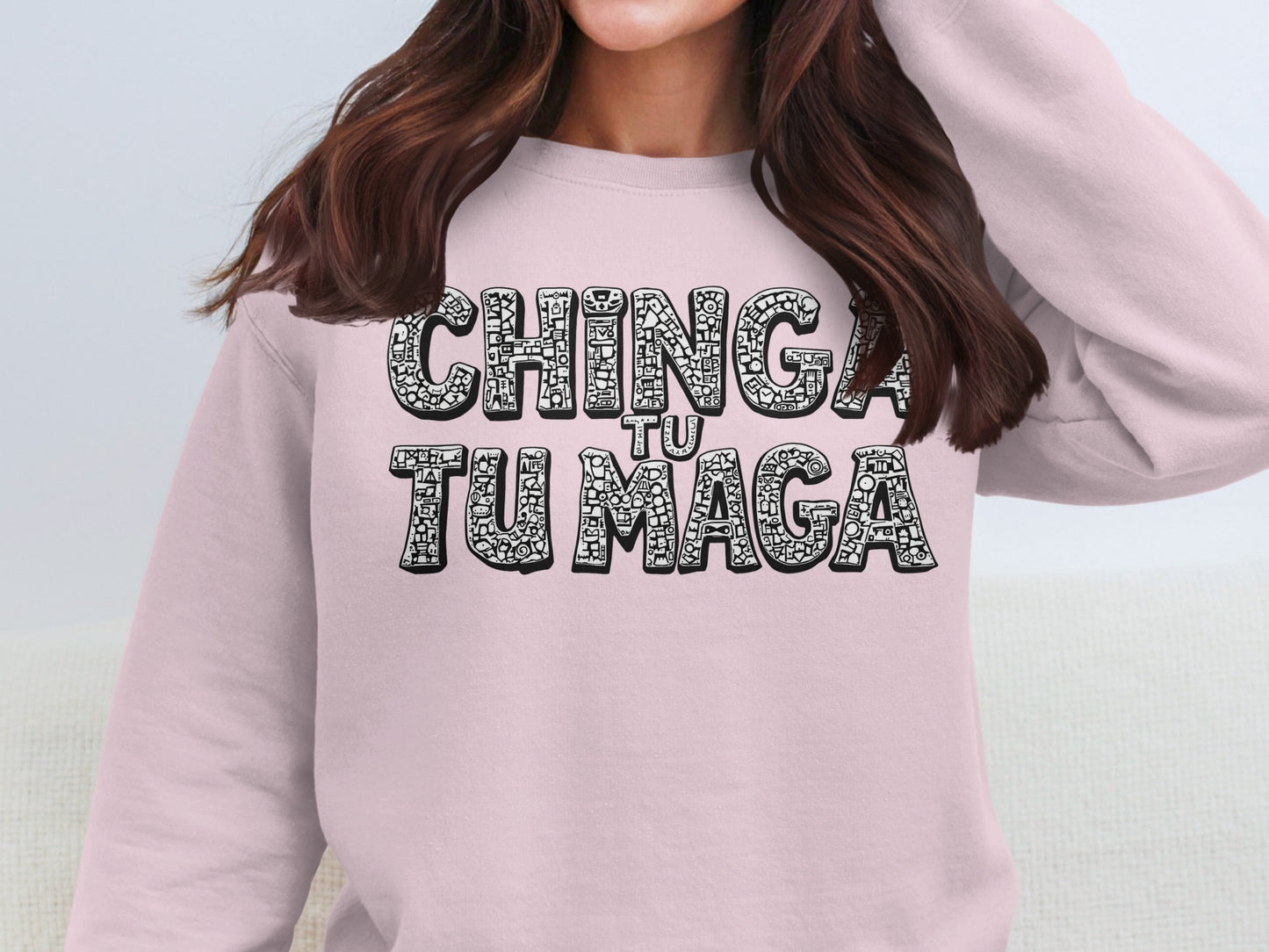 Chinga Tu Tu Maga Bold Statement Sweatshirt