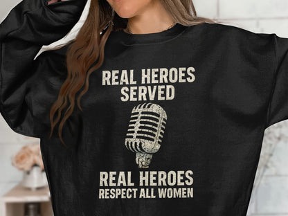 Real Heroes Served Respect All Women Sweatshirt product
