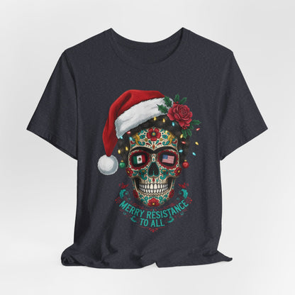 Christmas Sugar Skull T-Shirt — "Merry Resistance to All" Holiday Tee