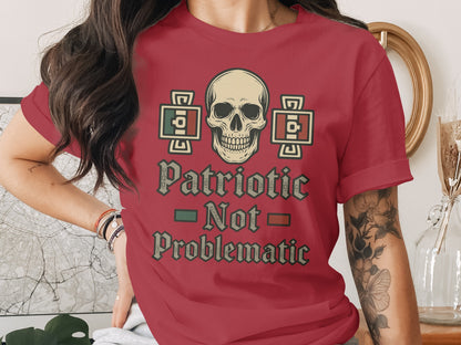 Patriotic Not Problematic Skull Design T-Shirt