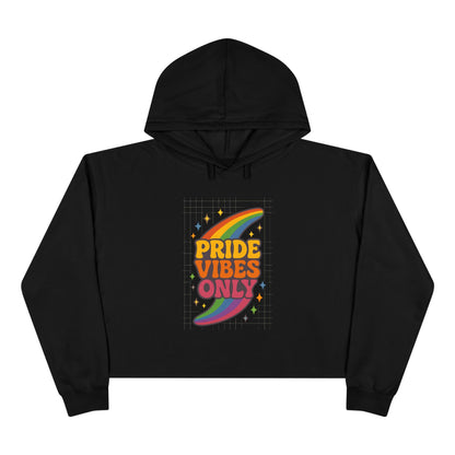 Pride Vibes Only Crop Hoodie, LGBTQ+ Apparel, Festival Wear, Casual Streetwear, Summer Fashion, Everyday Comfort