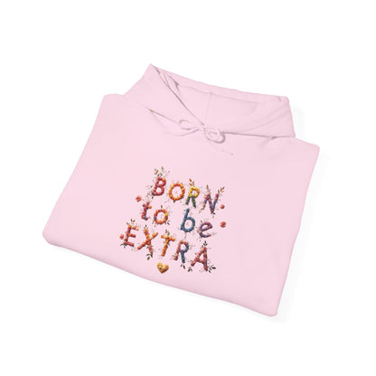 Pride hoodie Born to Be Extra Hoodie | Comfortable Unisex Heavy Blend Sweatshirt