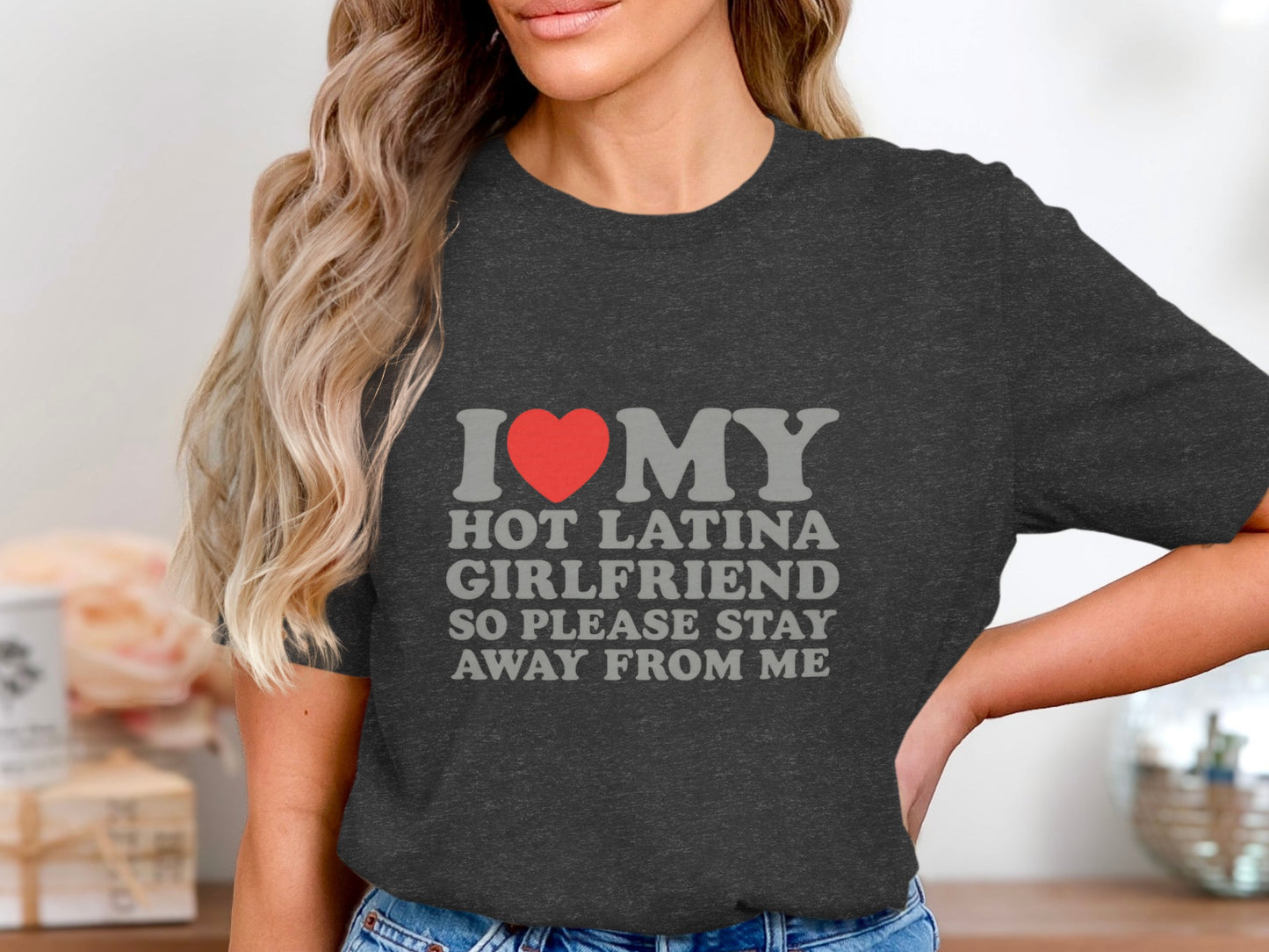I Love My Hot Latina Girlfriend Stay Away T-shirt product type