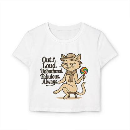 Fabulous Cat Women's Baby Tee - Out Loud & Unbothered Design
