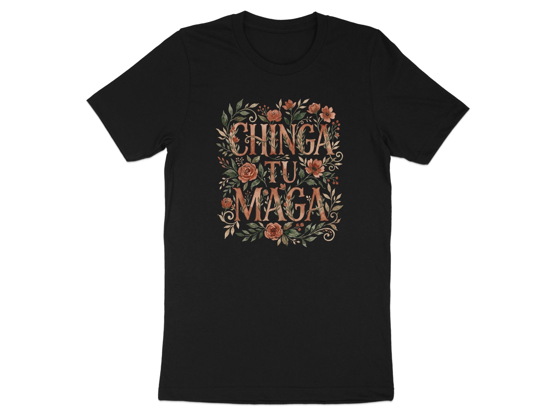 Black t-shirt with "Chinga Tu Maga" text in floral design.