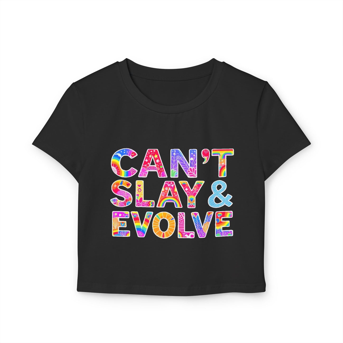 Women&#039;s Baby Tee - "Can&#039;t Slay & Evolve" Rainbow Graphic Tee