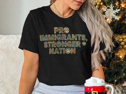 Pro Immigrants Stronger Nation Inspirational Shirt