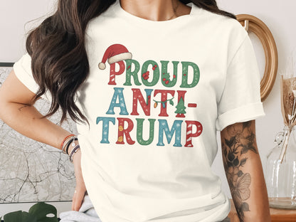 Proud Anti-Trump Shirt with Festive Hat Design