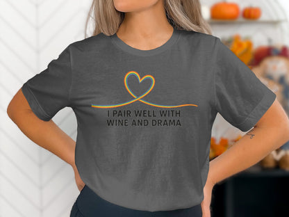 I Pair Well With Wine And Drama Statement T-shirt
