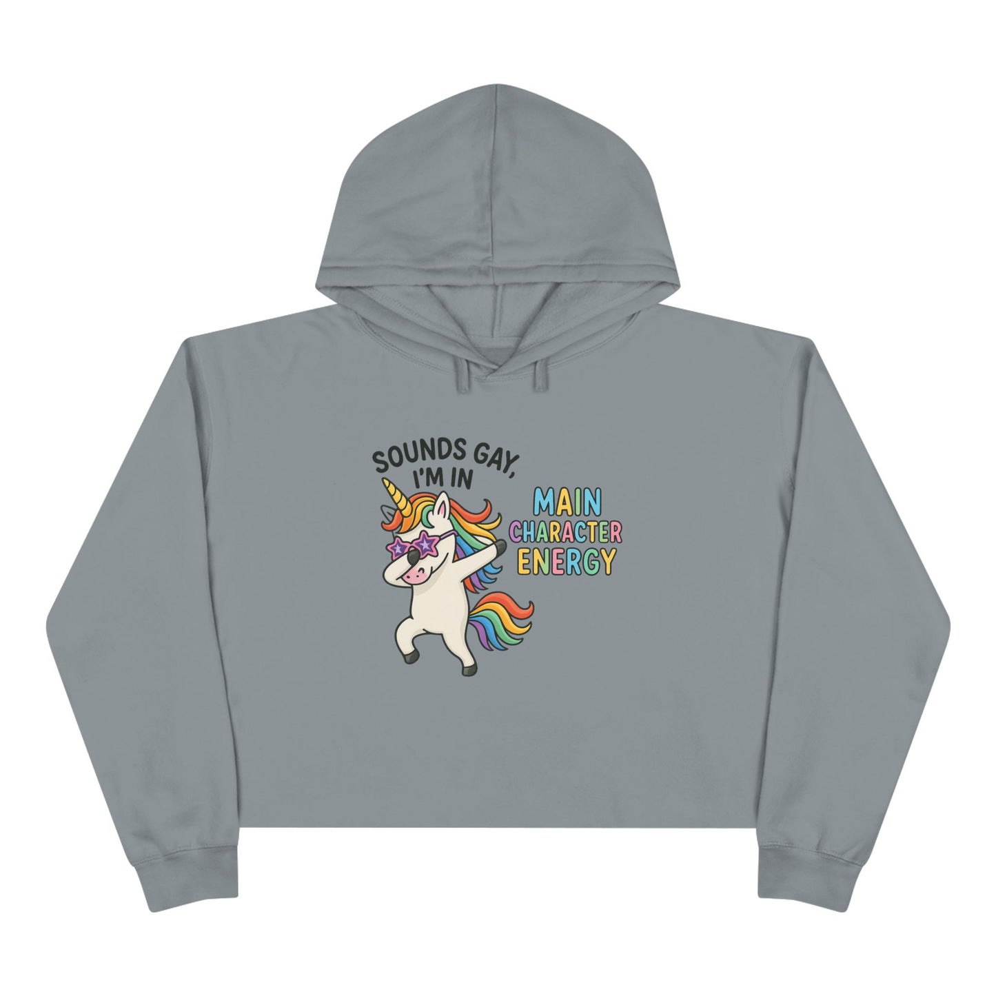 Whimsical Crop Hoodie - "Sounds Gay, I'm in Main Character Energy" Graphic, Fun Daily Wear, Pride Season, Casual Fashion, Personalized Gift