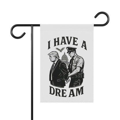 I Have A Dream Trump Arrest Graphic Yard Flag