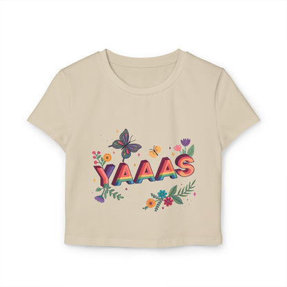 Floral YAAAS Women's Baby Tee - Cute Crop Top for Pride & Everyday Wear