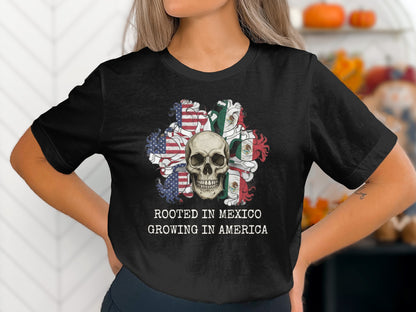 Rooted in Mexico Growing in America Skull T-shirt