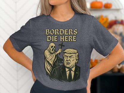 Borders Die Here Ghost and Trump T-Shirt product type