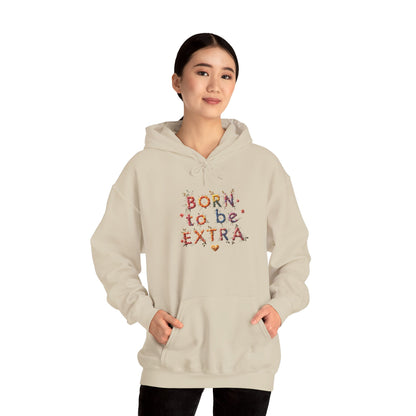 Pride hoodie Born to Be Extra Hoodie | Comfortable Unisex Heavy Blend Sweatshirt