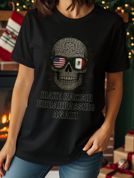 Make Racism Embarrassing Again T-Shirt