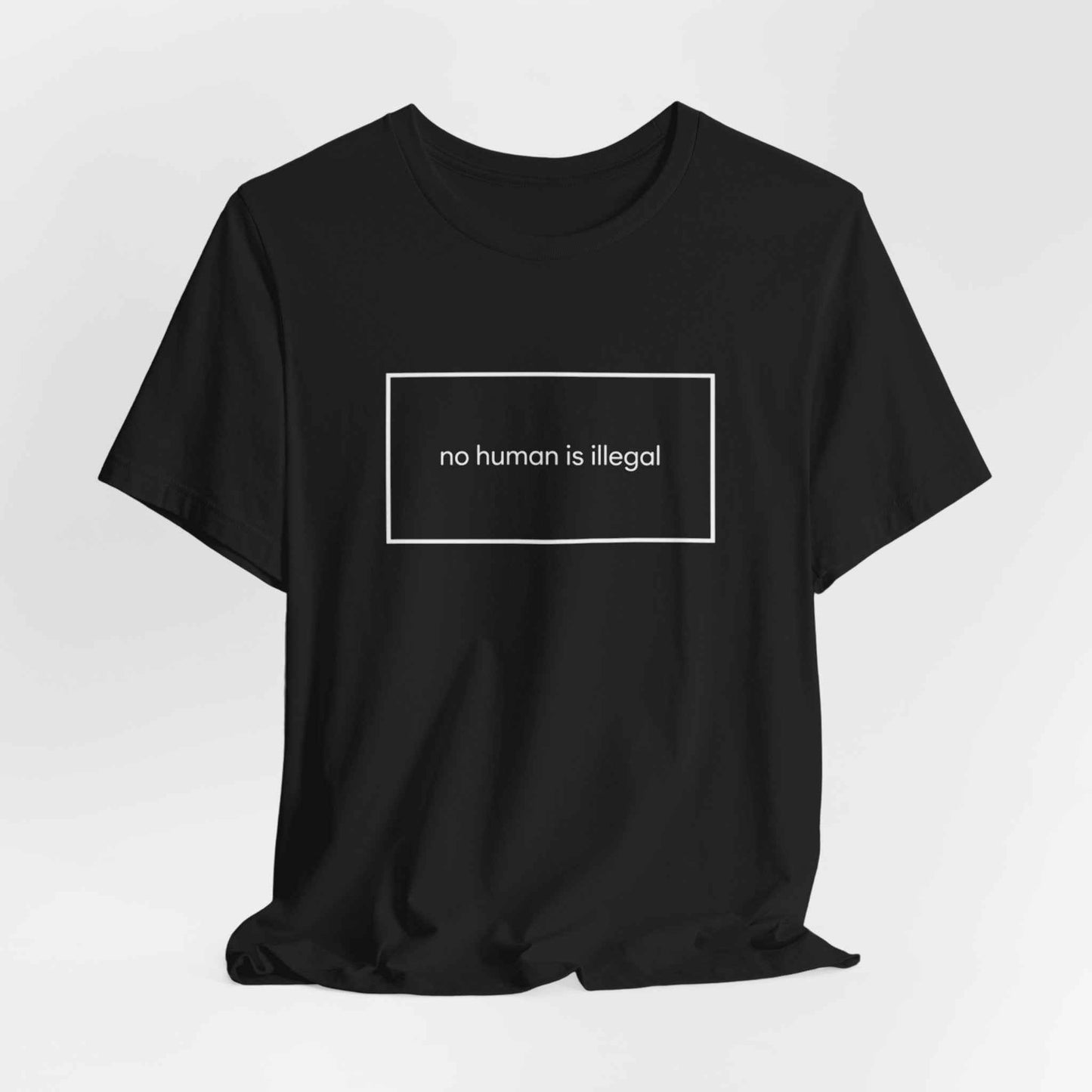 No Human Is Illegal T-Shirts, Human Rights Statement Tee, Activism Apparel, Social Justice Shirt, Immigration Protest T-Shirts, Refugee