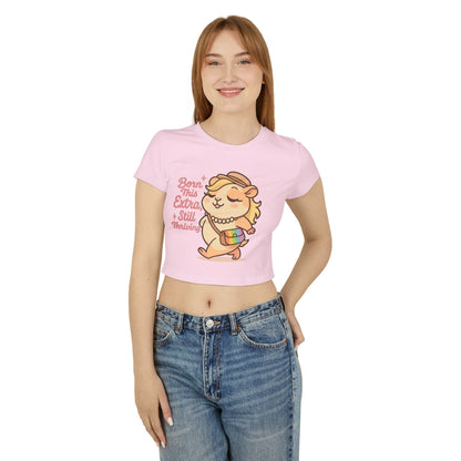 Born This Extra, Still Thriving Women's Baby Tee - Cute & Confident Graphic T-Shirt