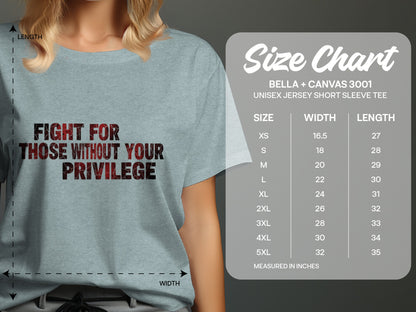 Fight For Those Without Your Privilege Shirt