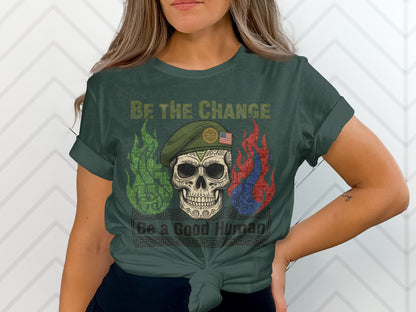 Be the Change Be a Good Human Skull Design Shirt