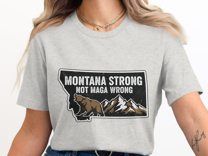 Montana Strong Not MAGA Wrong Graphic T-Shirt product