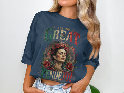 T-shirt with Frida Kahlo portrait and "Are you great yet, pendejo?" text.