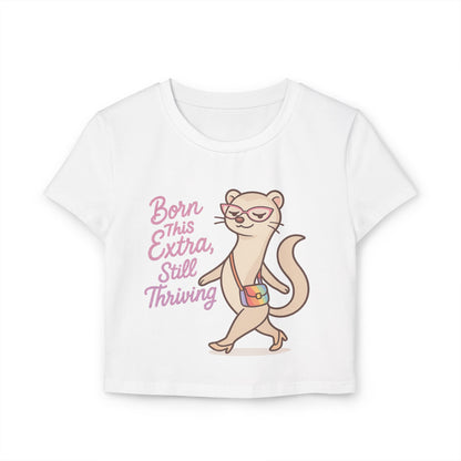 Born This Extra Women's Baby Tee - Cute & Confident Graphic T-Shirt