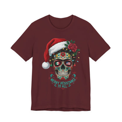 Christmas Sugar Skull T-Shirt — "Merry Resistance to All" Holiday Tee