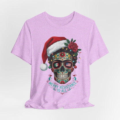 Christmas Sugar Skull T-Shirt — "Merry Resistance to All" Holiday Tee
