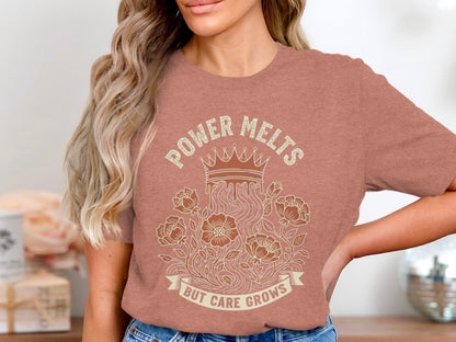 Power Melts But Care Grows Graphic Tee Shirt product type