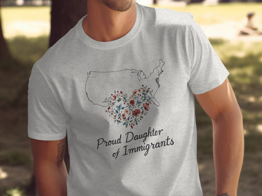 Proud Daughter of Immigrants T-shirt