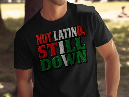 Not Latino Still Down Graphic T-shirt product type