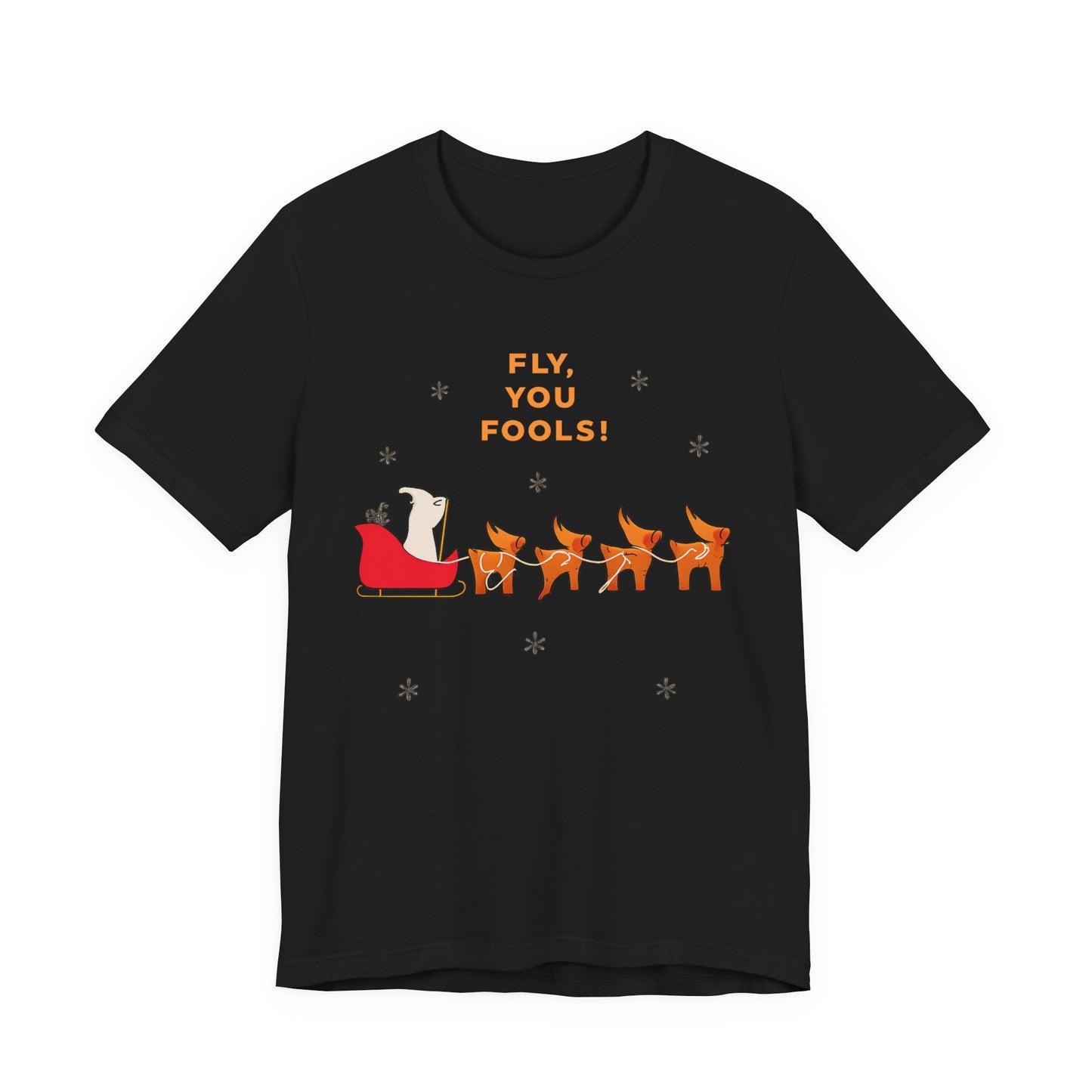 Fly You Fools! Christmas Reindeer Tee