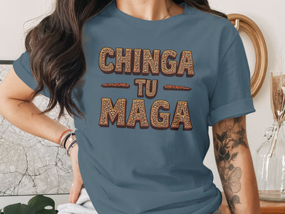 Chinga Tu Maga Statement Tee Shirt