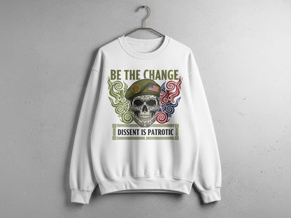 Be the Change Dissent Is Patriotic Printed Sweatshirt