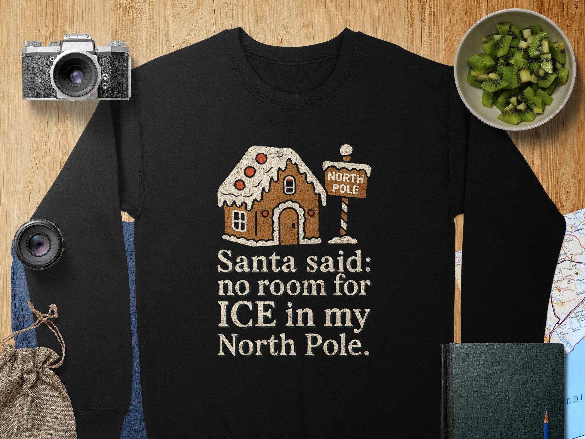 Santa Said No Room For Ice In My North Pole Sweatshirt