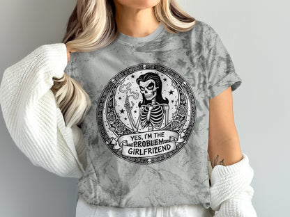 Yes I'm The Problem Girlfriend Skeleton Graphic Shirt