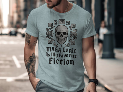 MAGA Logic Is My Favorite Fiction T-Shirt