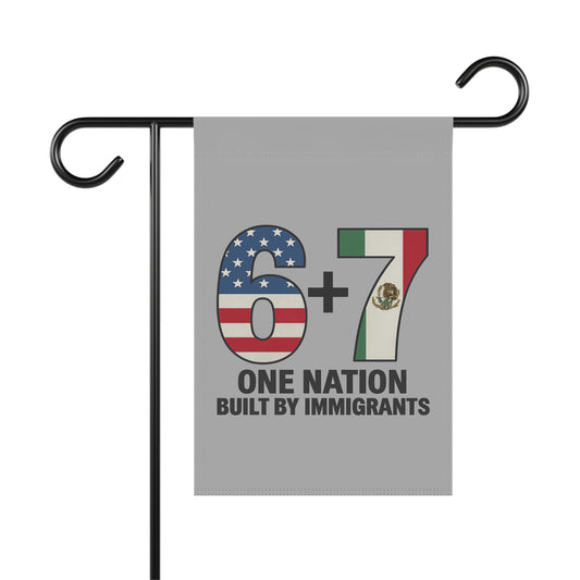 Garden Flag — "6+7 One Nation Built by Immigrants" Patriotic USA & Mexico Unity Banner