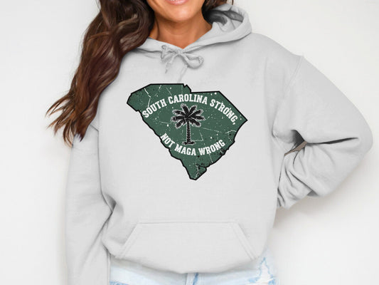 South Carolina Strong Not Maga Wrong hooded sweatshirt product