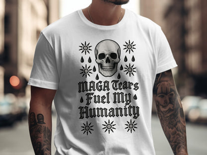 MAGA Tears Fuel My Humanity skull design t-shirt