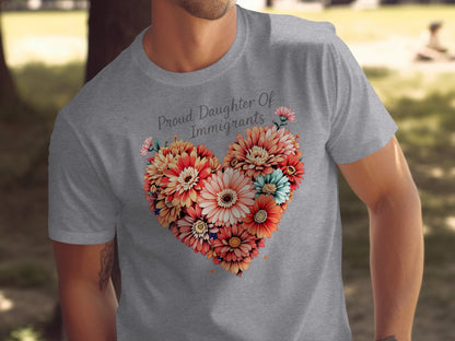Proud Daughter Of Immigrants Heart Floral T-shirt