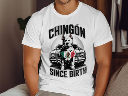 Chingón Since Birth Cool Dog Design T-Shirt product