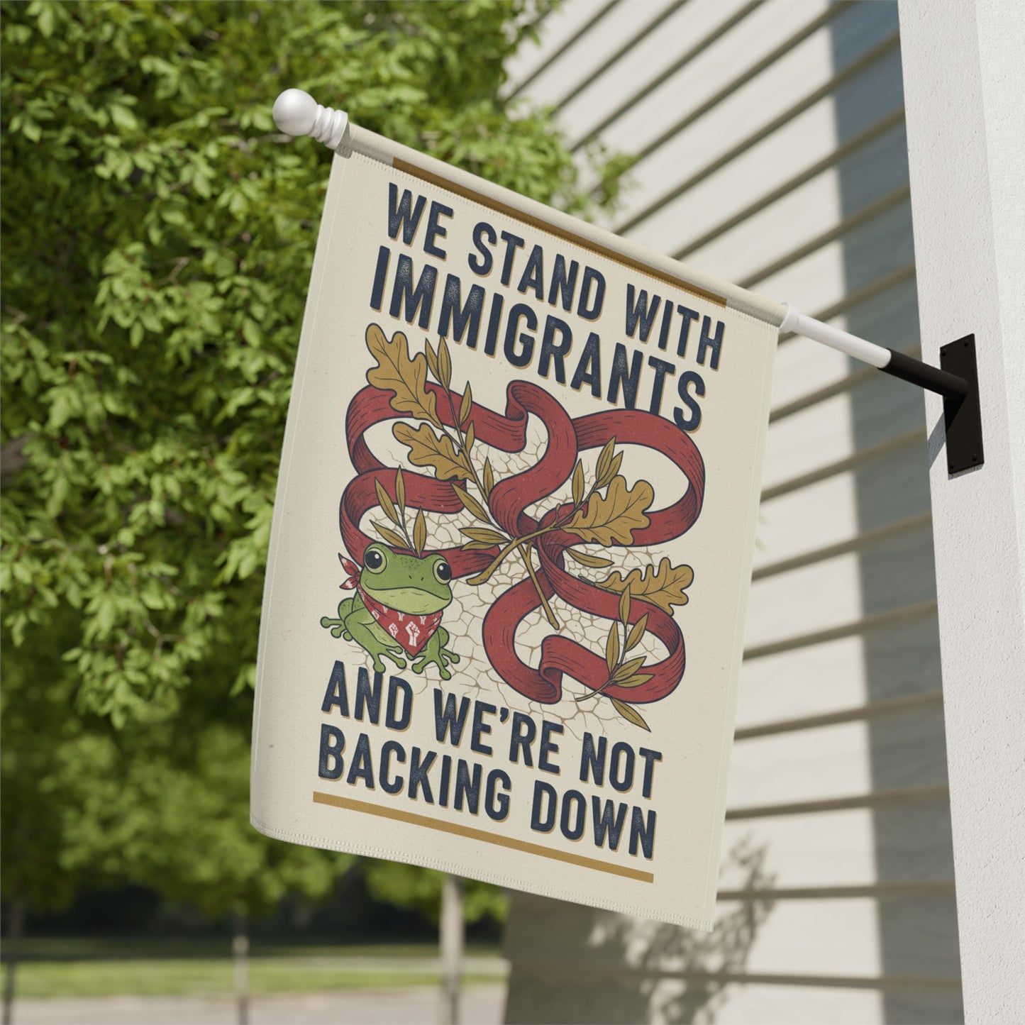 We Stand With Immigrants and We're Not Backing Down Flag