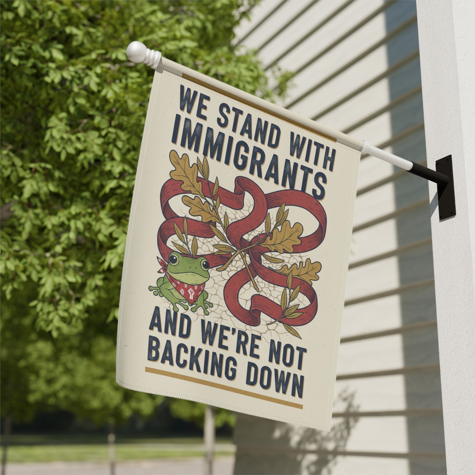 We Stand With Immigrants and We're Not Backing Down Flag