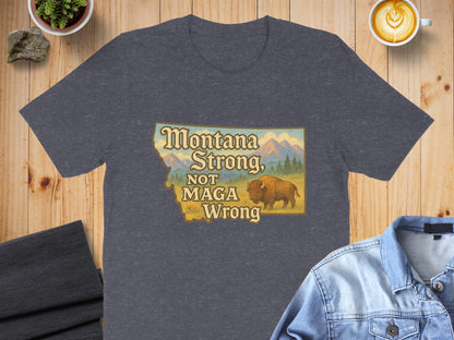 Montana Strong Not MAGA Wrong Graphic T-shirt product type