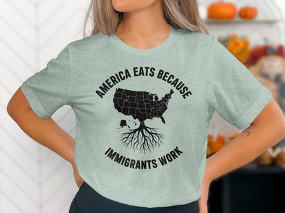 America Eats Because Immigrants Work T-Shirt product type