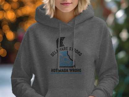 Delaware Strong Not MAGA Wrong Graphic Hoodie product type