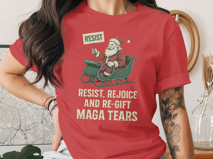 Resist Rejoice and Re-Gift MAGA Tears Shirt