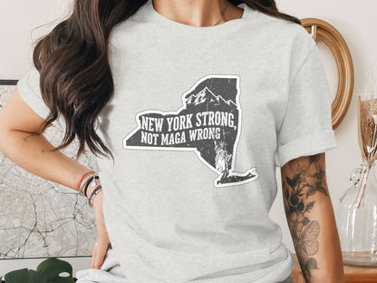 New York Strong Not MAGA Wrong Statement T-shirt product type